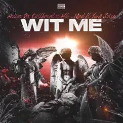 Wit Me (feat. Kt.Mad & Yung Juice) Song Lyrics