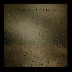 Today It Rained - EP by Glynn Heppenstall album reviews, ratings, credits