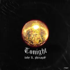 Tonight (feat. Phreaque) - Single by Toby album reviews, ratings, credits