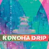Konoha Drip (feat. 1610moose & 1610tensei) - Single album lyrics, reviews, download