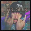 Bat Shit - Single album lyrics, reviews, download