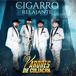 El Cigarro Relajante by Los Varones de Culiacán album reviews, ratings, credits