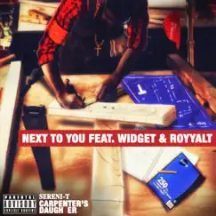 NEXT TO YOU (feat. Widget & RoyyalT) Song Lyrics