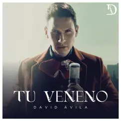 Tu Veneno - Single by David Avila album reviews, ratings, credits