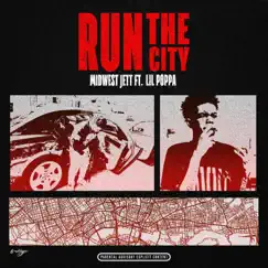 Run the City (feat. Lil Poppa) - Single by MidWest Jett album reviews, ratings, credits