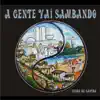A Gente Vai Sambando album lyrics, reviews, download