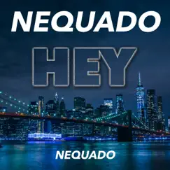 Hey - Single by Nequado album reviews, ratings, credits