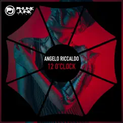 12 O'Clock - Single by Angelo Riccaldo album reviews, ratings, credits