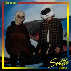 Seattle (Revisited) - Single by Those Without album reviews, ratings, credits