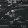 Kriminel - Single album lyrics, reviews, download