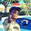 Dead Famou$ - EP album lyrics, reviews, download