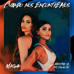 Cuando Nos Encontremos - Single by Maga Córdova & Martina La Peligrosa album reviews, ratings, credits