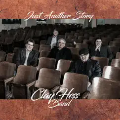 Just Another Story by Clay Hess Band album reviews, ratings, credits