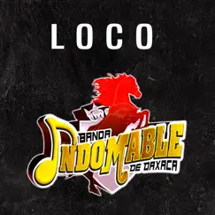 Loco - EP by Banda Indomable De Oaxaca album reviews, ratings, credits
