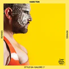Style Ga-galore EP (Remixes) by Hard Ton album reviews, ratings, credits