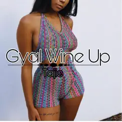 Gyal Wine Up - Single by Tajie album reviews, ratings, credits