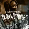 Play Wit Me (feat. Icewear Vezzo) - Single album lyrics, reviews, download