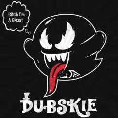 Bitch I'm a Ghost - Single by Dubskie album reviews, ratings, credits