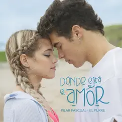 Dónde Está El Amor - Single by Pilar Pascual & El Purre album reviews, ratings, credits