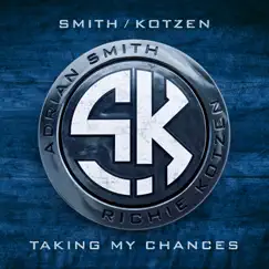 Taking My Chances - Single by Smith/Kotzen album reviews, ratings, credits