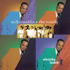 Whatcha Lookin' 4 by Kirk Franklin & The Family album reviews, ratings, credits