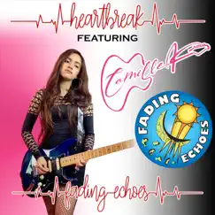 Heartbreak (feat. Camille K) - Single by Fading Echoes album reviews, ratings, credits