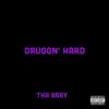Druggn' Hard - Single album lyrics, reviews, download