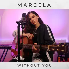 Without You - Single by Marcela album reviews, ratings, credits