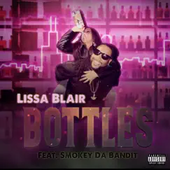 BOTTLES (feat. Smokey Da Bandit) - Single by Lissa Blair album reviews, ratings, credits