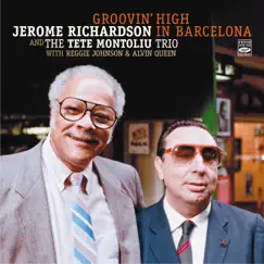Groovin' High in Barcelona (feat. Reggie Johnson & Alvin Queen) by Tete Montoliu & Jerome Richardson album reviews, ratings, credits