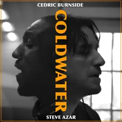 Coldwater - Single by Cedric Burnside & Steve Azar album reviews, ratings, credits