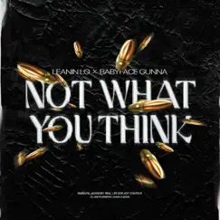 Not What You Think - Single by LeaninLo & BabyFace Gunna album reviews, ratings, credits