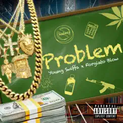Problem (feat. Forgiato Blow) Song Lyrics