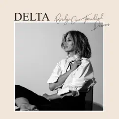 Bridge Over Troubled Dreams by Delta Goodrem album reviews, ratings, credits
