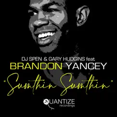 Sumthin Sumthin (feat. Brandon Yancey) by DJ Spen & Gary Hudgins album reviews, ratings, credits