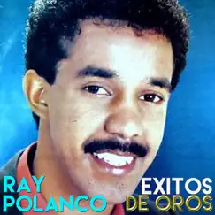 Éxitos de Oros by Ray Polanco album reviews, ratings, credits