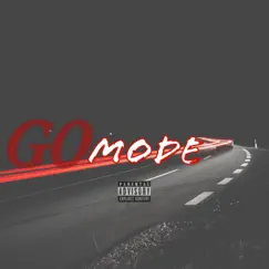 Go mode (feat. SoloGainz & Deejay From UMF) Song Lyrics