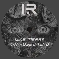 Confused Mind - Single by Mike Tierra album reviews, ratings, credits