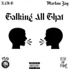 Talking All That (feat. Markus Jay) - Single album lyrics, reviews, download