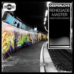 Renegade Master (Back Once Again) - Single by Deeperlove album reviews, ratings, credits