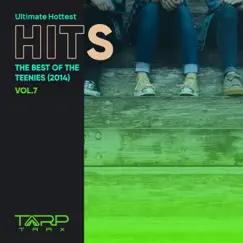 Ultimate Hottest Hits (The Best of the Teenies) [2014], Vol. 7 by Various Artists album reviews, ratings, credits
