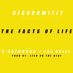 The Facts of Life (feat. X, C. Struggs & 7 Tha Great) - Single by DJ Goodwitit album reviews, ratings, credits