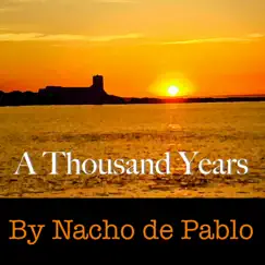 A Thousand Years - Single by Nacho de Pablo album reviews, ratings, credits