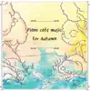 Piano café music for autumn album lyrics, reviews, download