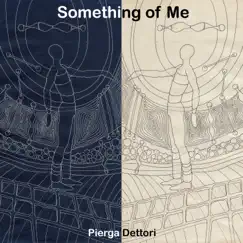 Something of Me - Single by Pierga Dettori album reviews, ratings, credits