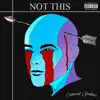 Not This - Single album lyrics, reviews, download