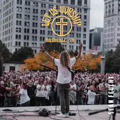 Let Us Worship - Nashville - Single by Sean Feucht & Let Us Worship album reviews, ratings, credits
