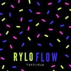 Rylo Flow - Single by Tekkiisue album reviews, ratings, credits