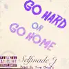 Go Hard or Go Home - Single album lyrics, reviews, download