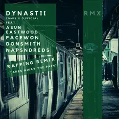 Rapping Remix (feat. Pacewon, NapsNdreds, Asun Eastwood & Donsmith) [Takes Away the Pain] [Remix] - Single by Dynastii album reviews, ratings, credits